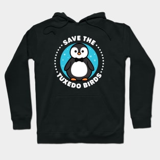 Save the Tuxedo Birds - Cute Penguin Hoodie